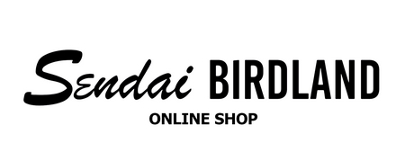 SENDAI BIRDLAND ONLINE SHOP